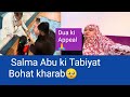 Abu ki tabiyat bohat kharab  dua ki appeal 