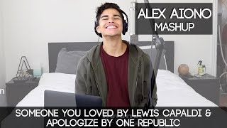 Someone You Loved by Lewis Capaldi & Apologize by One Republic | Alex Aiono MASHUP