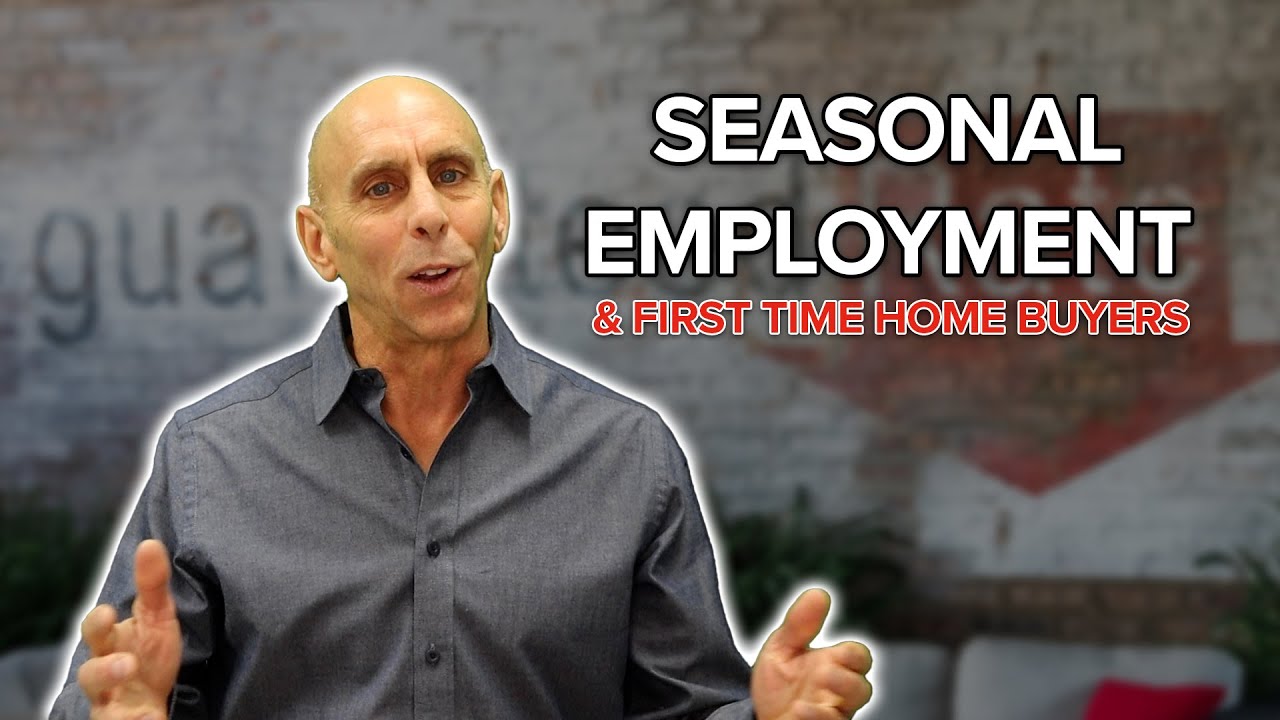 Seasonal Employment & First Time Home Buyers - YouTube