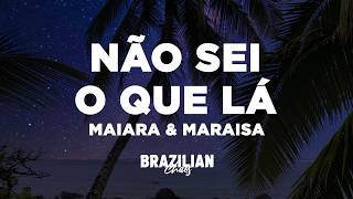 Marília Mendonça, Maiara & Maraisa - Não Sei o Que Lá (Letra/Lyrics)