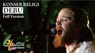 KONSER MUSIK RELIGI - DEBU (Full Version)