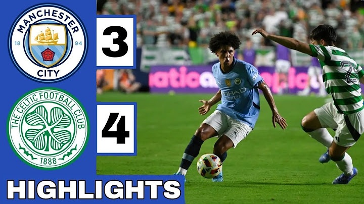 Manchester CITY 3 - 4 CELTIC |  HIGHLIGHTS  Pre Season 2024