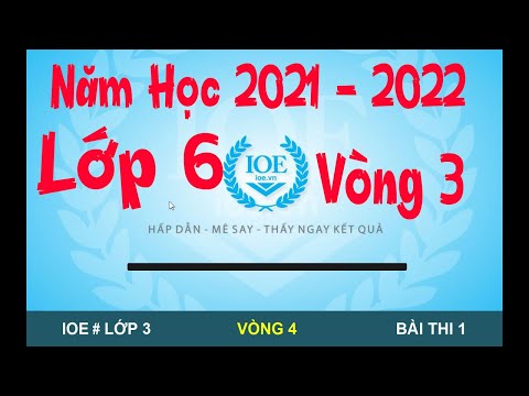 Đáp Án IOE Lớp 6 Vòng 3 Năm Học 2021 – 2022 Đáp Án IOE Lớp 6 Vòng 3 Năm Học 2021 – 2022