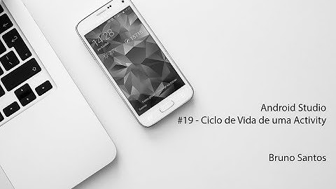 Android Studio 3.4.1 - Ciclo de Vida de uma Activity #19