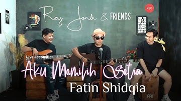 Thumbnail of Fatin - Aku Memilih Setia Cover Rey Jonih (Live Session)