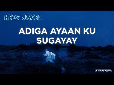 Hees Jacel ADIGA AYAAN KU SUGAYAY Romantic Song