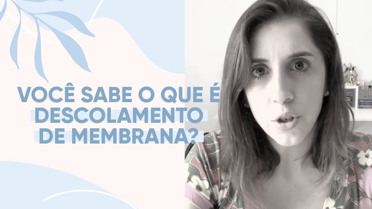 Você sabe o que é descolamento de membrana? - YouTube