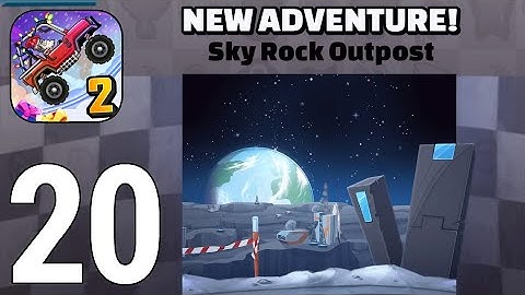 Hill Climb Racing 2 Gameplay Walkthrough Part 20 - Sky Rock Outpost New Adventure [iOS/Android]