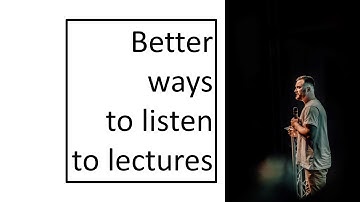 Listening to lectures