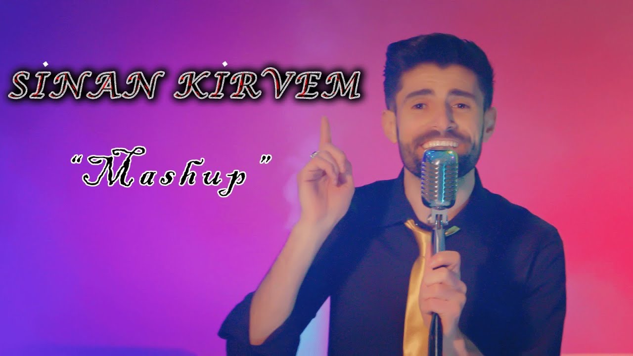 SİNAN KİRVEM “MASHUP” KLİP 2021 - (4K ULTRA HD)