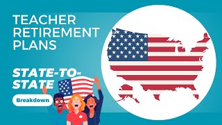 Teacher Retirement Plans: A State-to-State Breakdown!