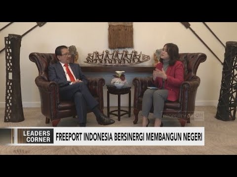 Freeport Indonesia Bersinergi Membangun Negeri - Leaders Corner Freeport