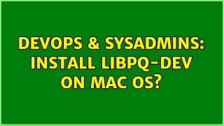 DevOps & SysAdmins: Install libpq-dev on Mac OS?
