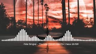 Ade Singke - ThunderCloud ( Breakbeat ) New 2k19!!!
