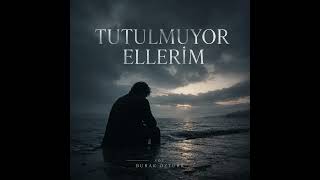 Tutulmuyor Ellerim-By Burak