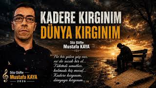 Kadere Kirginim, Dünya Kirginim Söz & Güfte Mustafa Kaya 2026