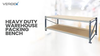 Heavy Duty Warehouse Packing Bench by Verdex