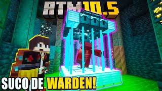 COMO USAR A ALMA DO WARDEN PARA ACELERAR TUDO! - #ATM10.5 HARDCORE EP 17!