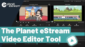 Video Editing Tool | Planet eStream