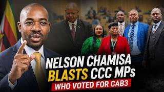Nelson Chamisa blasts CCC MPs who voted for CAB3