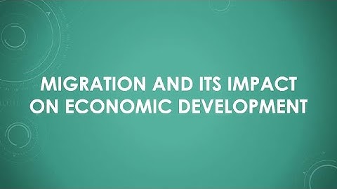 Migration and Its Impact on Economic Development