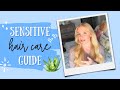 Hair Care For Sensitive Hair | How To Fix Step By Step Routine | & Tips for HEALTHY Hair