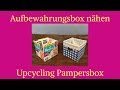 Aufbewahrungsbox nähen / Upcycling Pampersbox