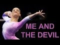 Gymnastics || Me and the Devil