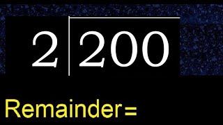 Divide 200 by 2 , remainder  . Division with 1 Digit Divisors . How to do