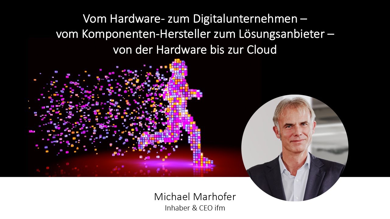 Vom Hardware- zum Digitalunternehmen, ifm, IFS 2022