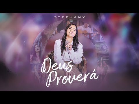 Stefhany  | Deus Proverá [Clipe Oficial] Essência - Canções que Marcaram