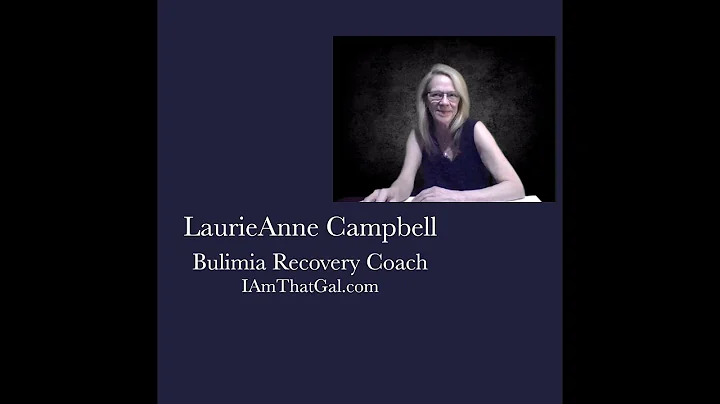 LaurieAnn Campbell ~ Mid-life Bulimia