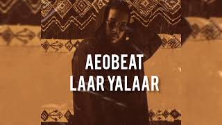 AeOBeat - Laar ya Laar ( MOROCCAN AMAPIANO) Resimi