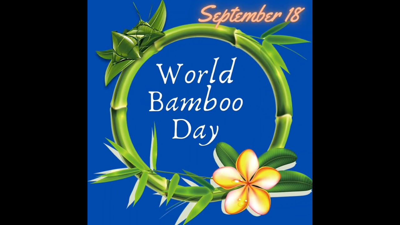 🌍World Bamboo  Day🎍