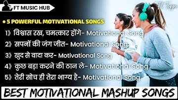 5 Best Motivational Songs | Powerful Inspiring Songs | Ft Music Hub