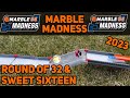 MARBLE MADNESS 2023: Round Of 32 &amp; Sweet Sixteen