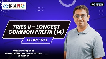 Tries II - Longest Common Prefix (14) | Uplevel with Omkar Deshpande
