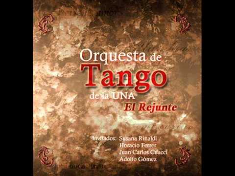 Orquesta de Tango de la UNA - El 45 - Con Susana Rinaldi y Juan Carlos Cuacci