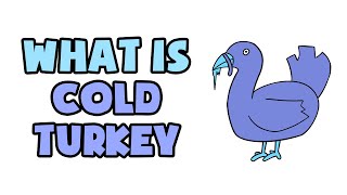 What is Cold Turkey | Explained in 2 min Resimi