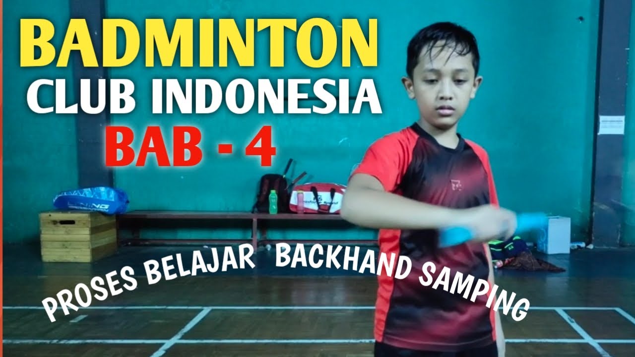 TEKNIK BACKHAND SAMPING UNTUK ANAK BARU BELAJAR BADMINTON (BAB-4)