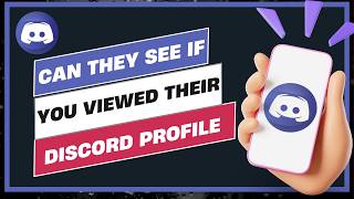 Information Can Someone See If You Viewed Their Discord Profile ! Update