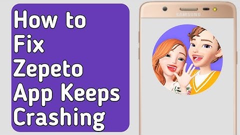 How to Fix Zepeto App Keeps Crashing