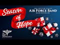 Season Of Hope Student Livestream Featuring The United States Air Force Band And Singing Sergeants