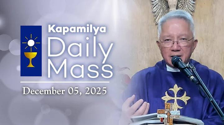 December 5, 2025 | Let Your Faith Mature with Trust | Kapamilya Daily Mass