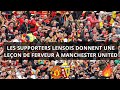 Manchester united  rc lens  les supporters lensois donnent une leon de ferveur aux mancuniens
