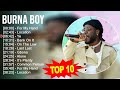 Burna Boy 2023 MIX ~ Top 10 Best Songs ~ Greatest Hits ~ Full Album