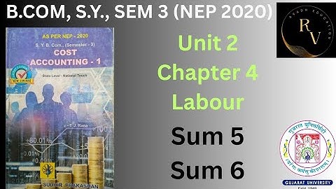 Bcom SY Sem 3 Cost Accounting 1 / Labour costing Introduction /Sum with Solution/Gujarat University