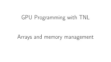 GPU Programming with TNL - Arrays and memory management