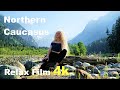 Relax Music&amp;Video of Northern Caucasus (Russia)