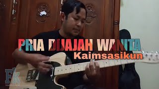 KAIMSASIKUN - PRIA DIJAJAH WANITA (Guitar) Ferry Kustianto